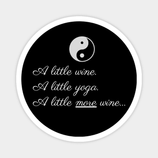 A little wine. A little yoga, A little more wine... Magnet